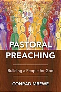 Pastoral Preaching: Building a People for God (Paperback)