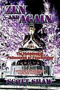 Zen and Again: The Metaphysical Philosophy of Psychology (Paperback)