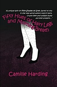 Fifty Hues of Hairy Legs and Morning Breath (Paperback)