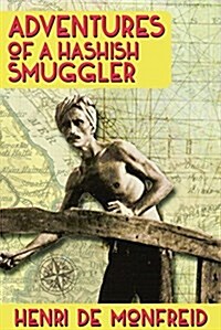 Adventures of a Hashish Smuggler (Paperback)