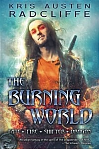 The Burning World: Fate Fire Shifter Dragon Book 7 (Paperback)