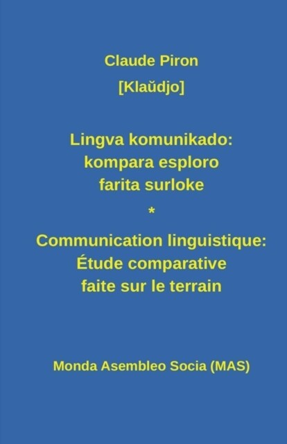 Lingva Komunikado / Communication Linguistique: Kompara Esploro Farita Surloke. Dulingva Eldono: ?ude Comparative Faite Sur Le Terrain (Paperback)