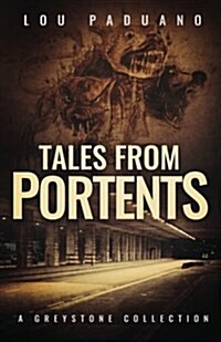 Tales from Portents: A Greystone Collection (Paperback)