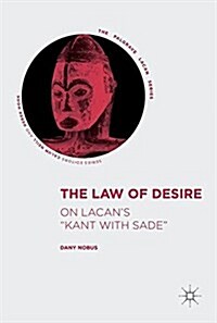 The Law of Desire: On Lacans Kant with Sade (Hardcover, 2017)