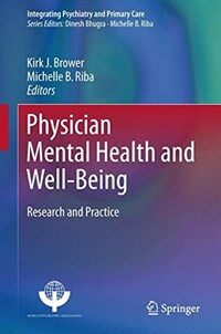 Physician mental health and well-being [electronic resource] : research and practice