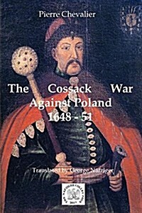 The Cossack War Against Poland: 1648-51 (Paperback)