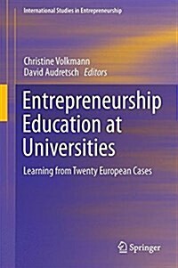 Entrepreneurship Education at Universities: Learning from Twenty European Cases (Hardcover, 2017)
