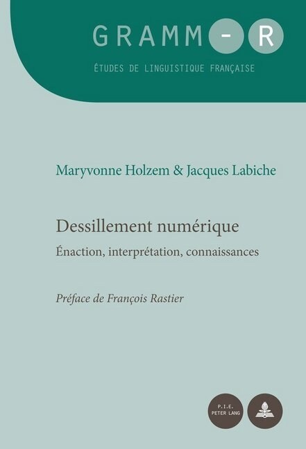 Dessillement Num?ique: ?action, Interpr?ation, Connaissances (Paperback)