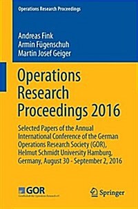 Operations Research Proceedings 2016: Selected Papers of the Annual International Conference of the German Operations Research Society (Gor), Helmut S (Paperback, 2018)
