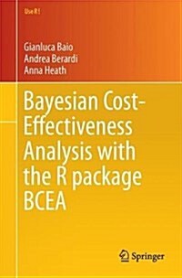 Bayesian Cost-Effectiveness Analysis with the R Package Bcea (Paperback, 2017)