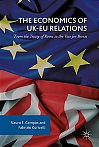 The Economics of UK-Eu Relations: From the Treaty of Rome to the Vote for Brexit (Hardcover, 2017)