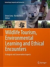Wildlife Tourism, Environmental Learning and Ethical Encounters: Ecological and Conservation Aspects (Hardcover, 2017)