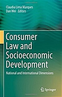 Consumer Law and Socioeconomic Development: National and International Dimensions (Hardcover, 2017)