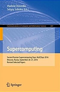 Supercomputing: Second Russian Supercomputing Days, Ruscdays 2016, Moscow, Russia, September 26-27, 2016, Revised Selected Papers (Paperback, 2016)