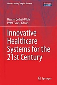 Innovative Healthcare Systems for the 21st Century (Hardcover, 2017)