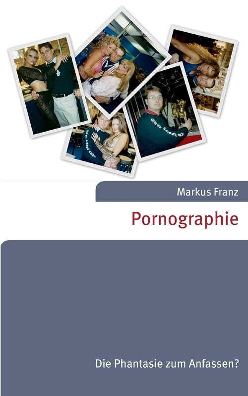 Pornographie: Die Phantasie zum Anfassen? (Paperback)