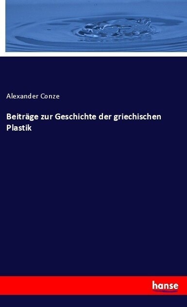 Beitr?e Zur Geschichte Der Griechischen Plastik (Paperback)