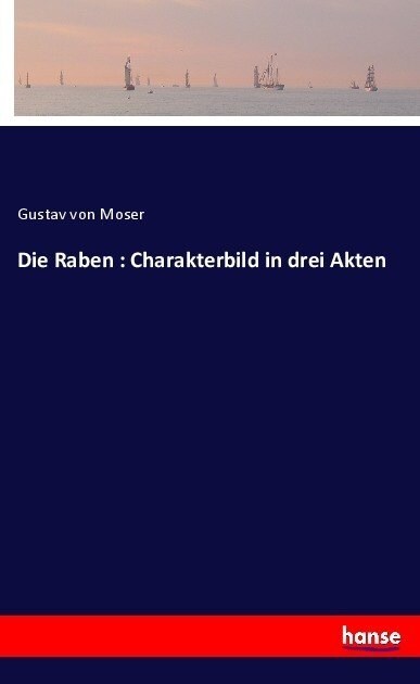 Die Raben: Charakterbild in Drei Akten (Paperback)