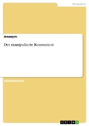 Der Manipulierte Konsument (Paperback)