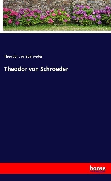 Theodor Von Schroeder (Paperback)