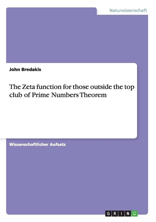The Zeta Function for Those Outside the Top Club of Prime Numbers Theorem (Paperback)