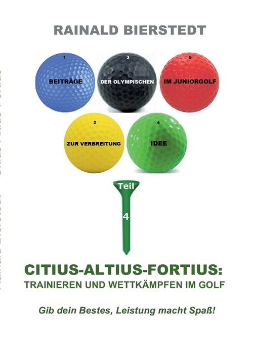 Citius - Altius - Fortius: Trainieren und wettk?pfen im Golf (Paperback)