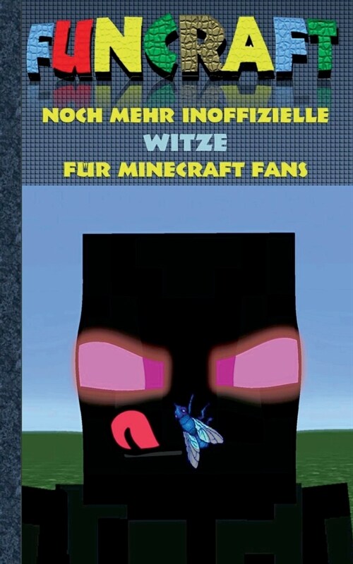 Funcraft - Noch mehr inoffizielle Witze f? Minecraft Fans: Witzebuch Teil 2, Witze, Humor, Kinder, lustig, lachen, witzig; Schule, Sch?er, Lehrer, S (Paperback)