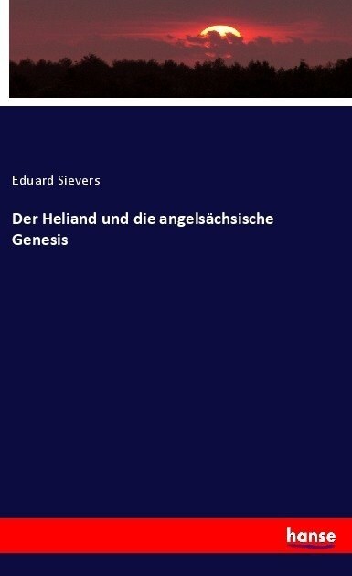 Der Heliand Und Die Angels?hsische Genesis (Paperback)