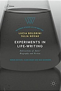 Experiments in Life-Writing: Intersections of Auto/Biography and Fiction (Hardcover, 2017)