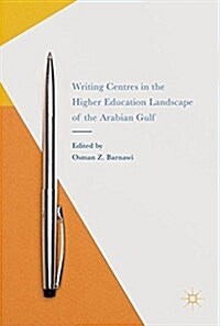 Writing Centers in the Higher Education Landscape of the Arabian Gulf (Hardcover, 2018)