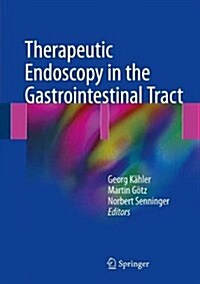 Therapeutic Endoscopy in the Gastrointestinal Tract (Hardcover, 2018)