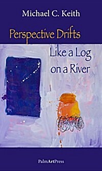 Perspective Drifts Like a Log on a River (Paperback)