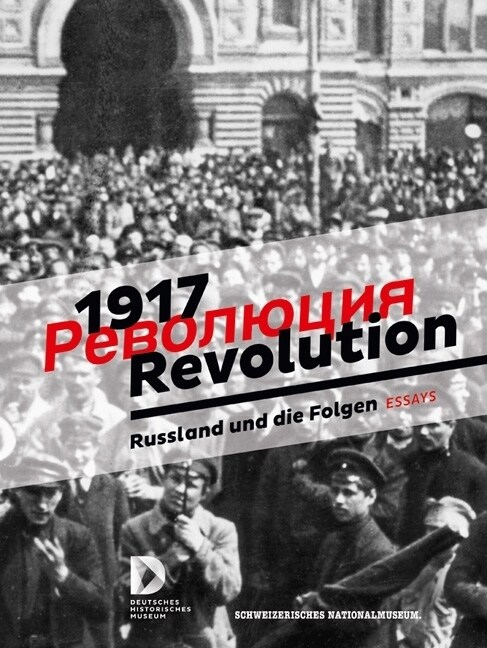 1917. Revolution: Russland Und Die Folgen (Hardcover)