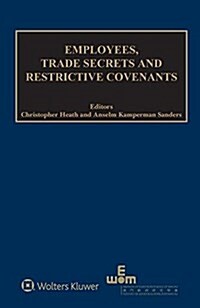 Employees, Trade Secrets and Restrictive Covenants (Hardcover)