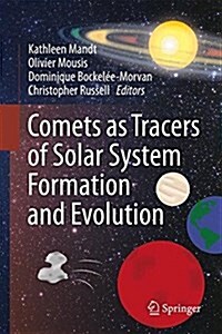 Comets as Tracers of Solar System Formation and Evolution (Hardcover, 2017)