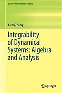 Integrability of Dynamical Systems: Algebra and Analysis (Hardcover, 2017)