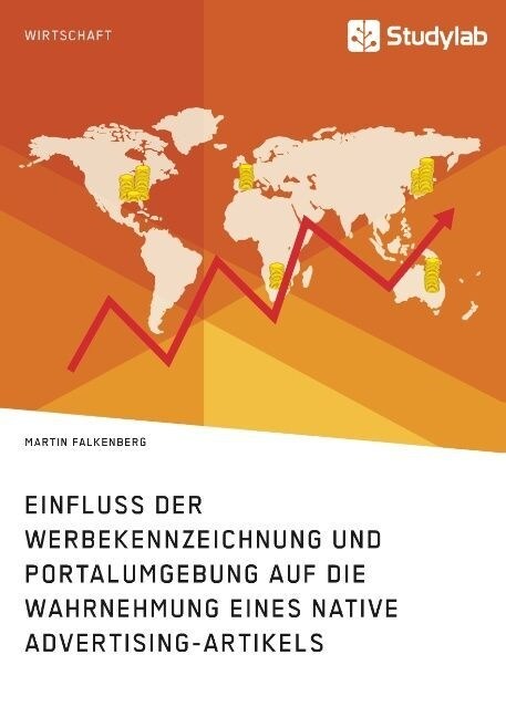 Einfluss Der Werbekennzeichnung Und Portalumgebung Auf Die Wahrnehmung Eines Native Advertising-Artikels (Paperback)