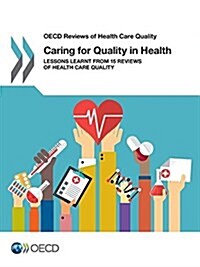 Caring for Quality in Health: Lessons Learnt from 15 Reviews of Health Care Quality (Paperback)