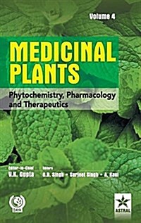 Medicinal Plants: Phytochemistry Pharmacology and Therapeutics Vol 4 (Hardcover)