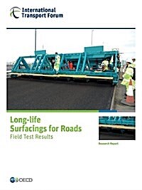 Itf Research Reports Long-Life Surfacings for Roads: Field Test Results (Paperback)