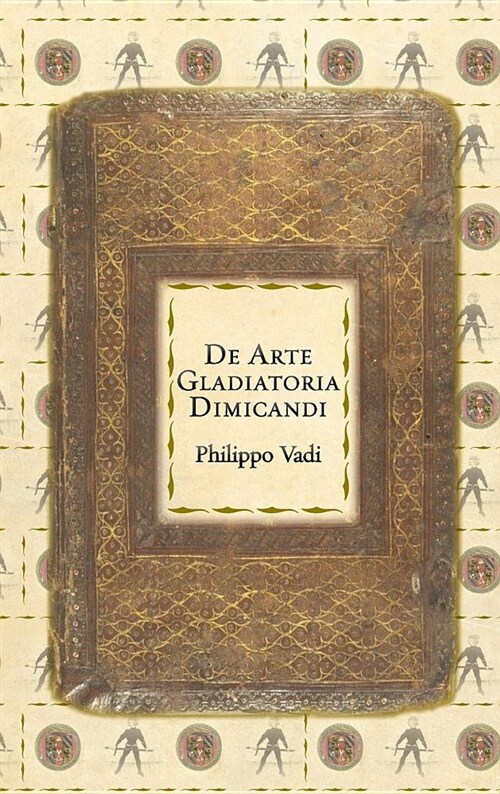 de Arte Gladiatoria Dimicandi (Hardcover)
