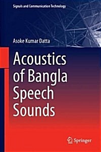 Acoustics of Bangla Speech Sounds (Hardcover, 2018)