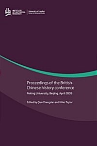 Proceedings of the British-Chinese History Conference, Peking University, Beijing, April 2009 (Paperback)
