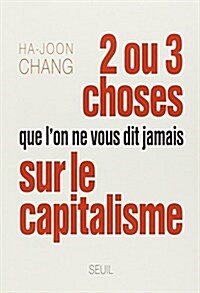 Deux ou trois choses que lon ne vous dit jamais sur le capitalisme (Paperback)