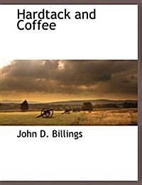 Hardtack and Coffee (Paperback)