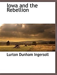 Iowa and the Rebellion (Paperback)