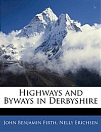 Highways and Byways in Derbyshire (Paperback)