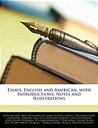 Essays, English and American, with Introductions, Notes and Illustrations (Paperback)