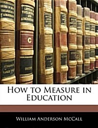 How to Measure in Education (Paperback)