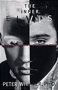 Inner Elvis: A Psychological Biography of Elvis Aaron Presley (Paperback, Reprint)